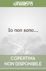 Io non sono... libro