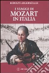 I viaggi di Mozart in Italia libro