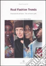 Real fashion trends. Il manuale del cool hunter-The cool hunter guide libro