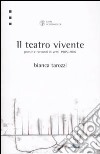 Il teatro vivente. Poesie e racconti in versi 1985-2007 libro