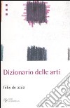 Dizionario delle arti libro di Azua Felix de