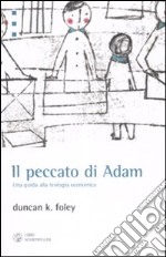 Il peccato di Adam. Una guida alla teologia economica libro