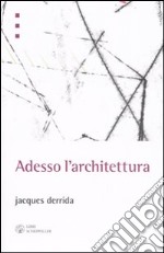 Adesso l'architettura libro