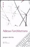 Adesso l'architettura libro