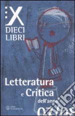 Dieci libri. Letteratura e critica dell'anno 07/08. Vol. 1 libro