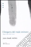 L'impero del male minore. Saggio sulla civiltà liberale libro