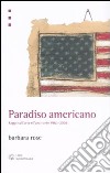 Paradiso americano. Saggi sull'arte e l'anti-arte 1963-2008 libro