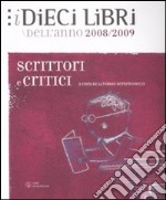 Dieci libri. Scrittori e critici dell'anno 08/09 (2) libro