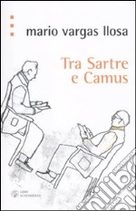 Tra Sartre e Camus libro