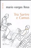 Tra Sartre e Camus libro
