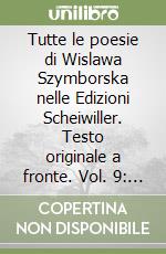 Tutte le poesie di Wislawa Szymborska nelle Edizioni Scheiwiller. Testo originale a fronte. Vol. 9: Due punti (2005)