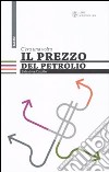 C'era una volta il prezzo del petrolio libro