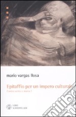 Epitaffio per un impero culturale. Contro vento e marea (1962-1966) (1) libro