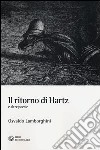 Il ritorno di Hartz e altre poesie. Testo spagnolo a fronte libro