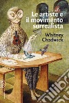 Le artiste e il movimento surrealista libro