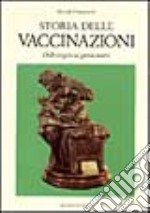 Storia delle vaccinazioni. Dalle origini ai giorni nostri