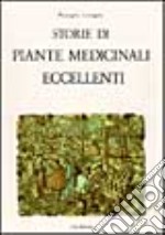 Storie di piante medicinali eccellenti libro