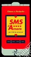 SMS d'amore per tutte le occasioni libro