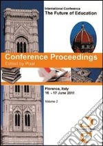 Conference proceedings. International Conference the future of education (Florence, 16-17 june 2011). Vol. 2 libro