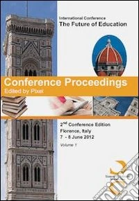 International conference the future of education. 2nd conference edition (Florence, 7-8 june 2012). Vol. 1 libro