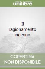 Il ragionamento ingenuo libro