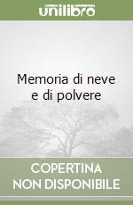 Memoria di neve e di polvere