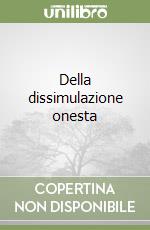 Della dissimulazione onesta