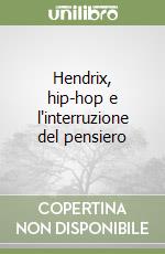 Hendrix, hip-hop e l'interruzione del pensiero libro