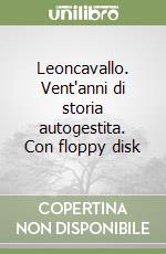 Leoncavallo. Vent'anni di storia autogestita. Con floppy disk libro