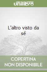L'altro visto da sé libro