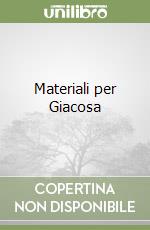 Materiali per Giacosa