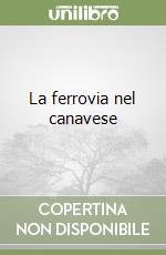 La ferrovia nel canavese libro