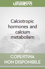 Calciotropic hormones and calcium metabolism