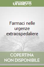 Farmaci nelle urgenze extraospedaliere