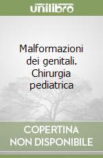 Malformazioni dei genitali. Chirurgia pediatrica