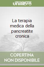 La terapia medica della pancreatite cronica libro