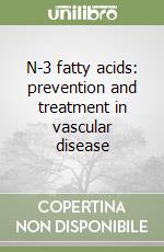 N-3 fatty acids: prevention and treatment in vascular disease libro