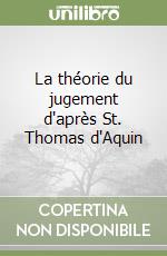 La théorie du jugement d'après St. Thomas d'Aquin