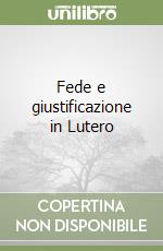 Fede e giustificazione in Lutero