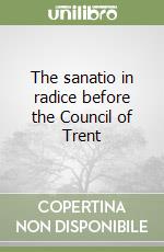 The sanatio in radice before the Council of Trent