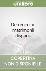 De regimine matrimonii disparis libro
