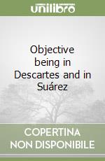 Objective being in Descartes and in Suárez