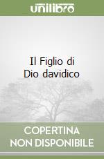 Il Figlio di Dio davidico libro