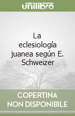La eclesiología juanea según E. Schweizer libro