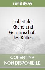 Einheit der Kirche und Gemeinschaft des Kultes libro