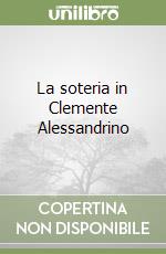 La soteria in Clemente Alessandrino libro