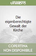 Die eigenberechtigte Gewalt der Kirche