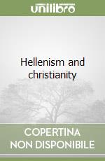 Hellenism and christianity libro