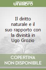 Il diritto naturale e il suo rapporto con la divinità in Ugo Grozio libro