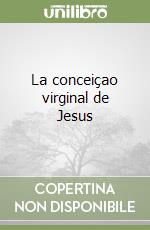 La conceiçao virginal de Jesus libro